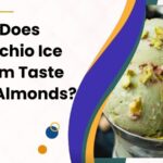 Why Does Pistachio Ice Cream Taste Like Almonds
