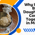 bread dough not coming together in mixer