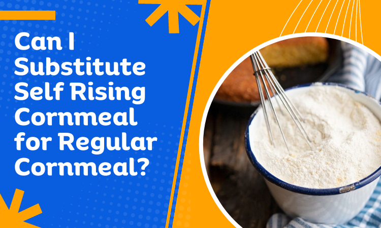 substitute self rising cornmeal for regular cornmeal