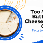 too much butter in cheesecake crust