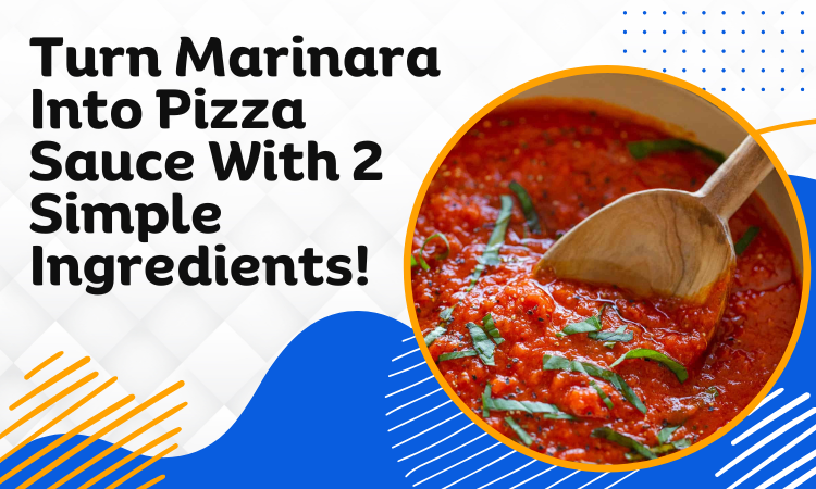 turn marinara into pizza sauce
