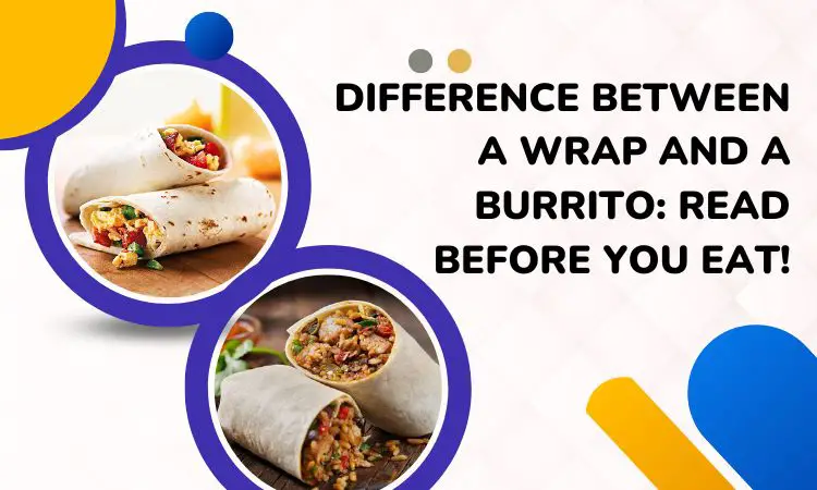 difference between a wrap and a burrito